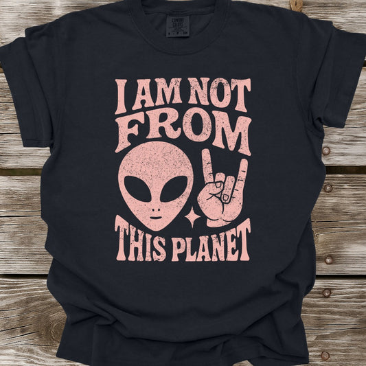 Not From This Planet T-Shirt