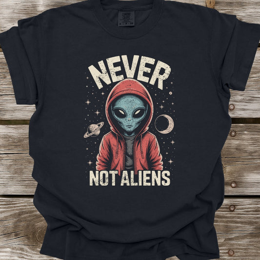 Never Not Aliens T-Shirt
