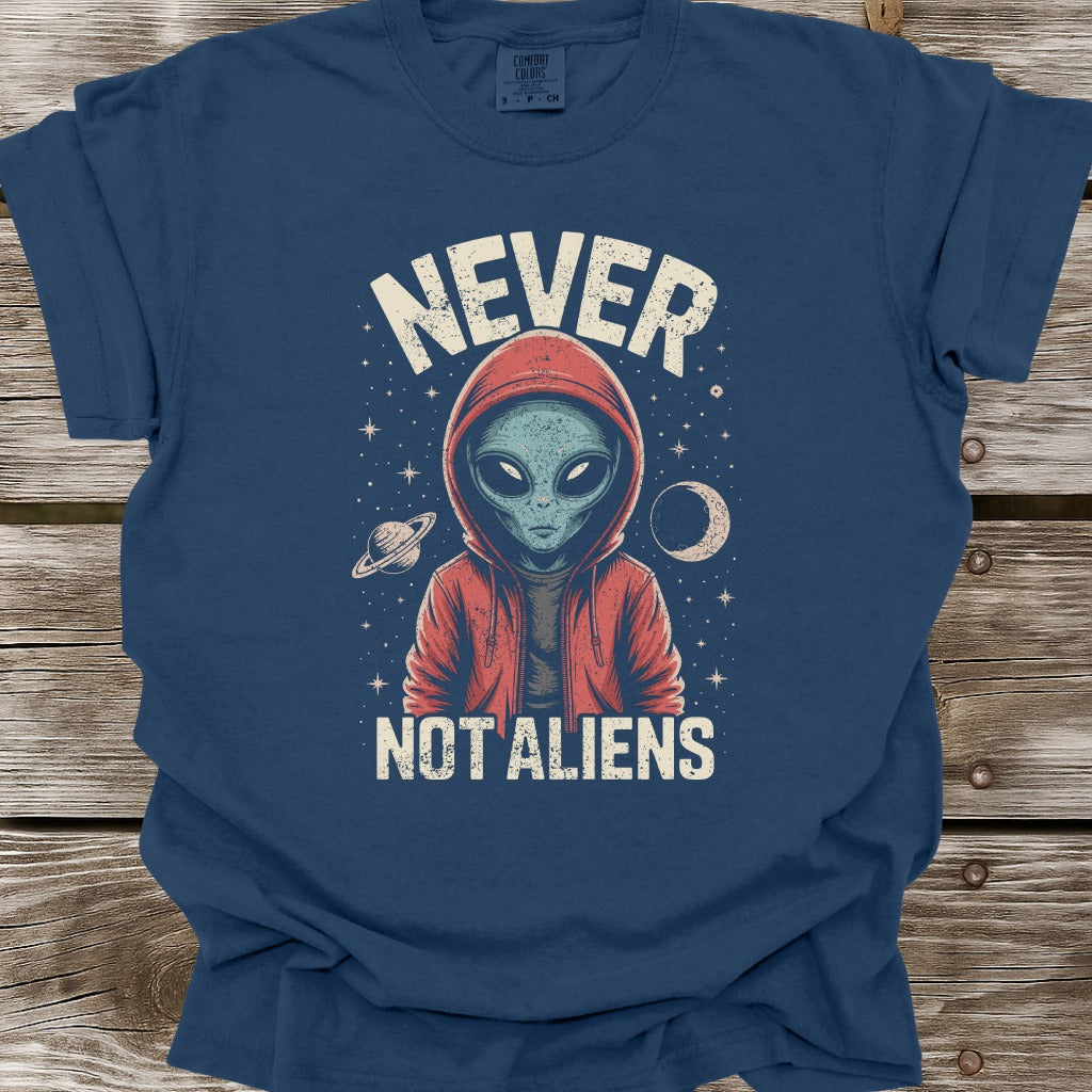 Never Not Aliens T-Shirt
