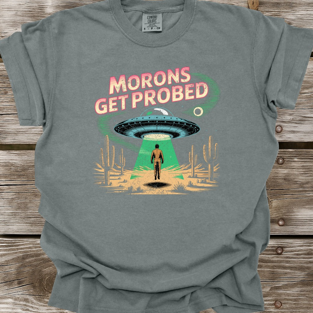Morons Get Probed T-Shirt