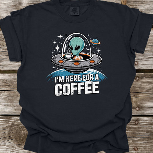 I'm Here For A Coffee T-Shirt