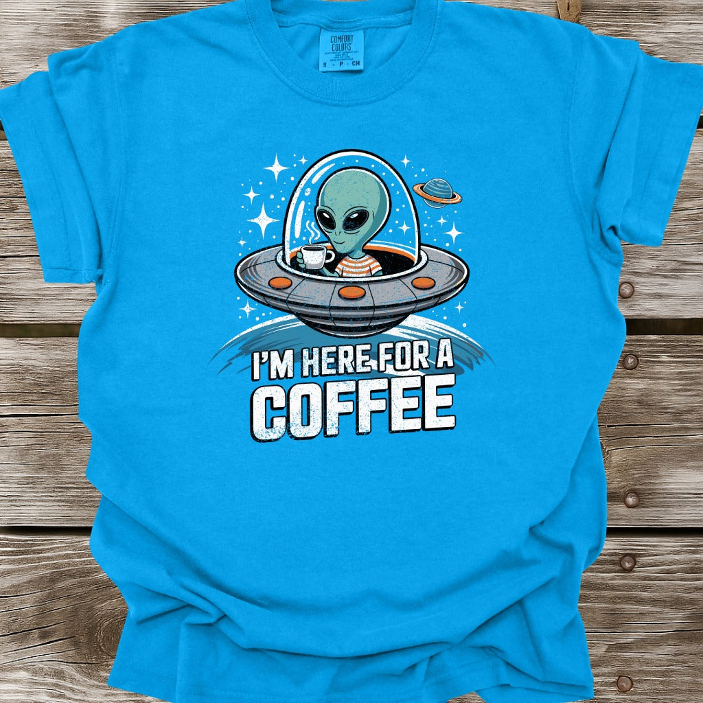 I'm Here For A Coffee T-Shirt