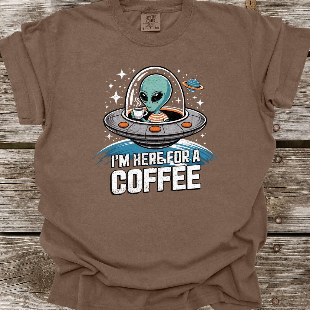 I'm Here For A Coffee T-Shirt