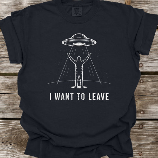 I Want To Leave T-Shirt