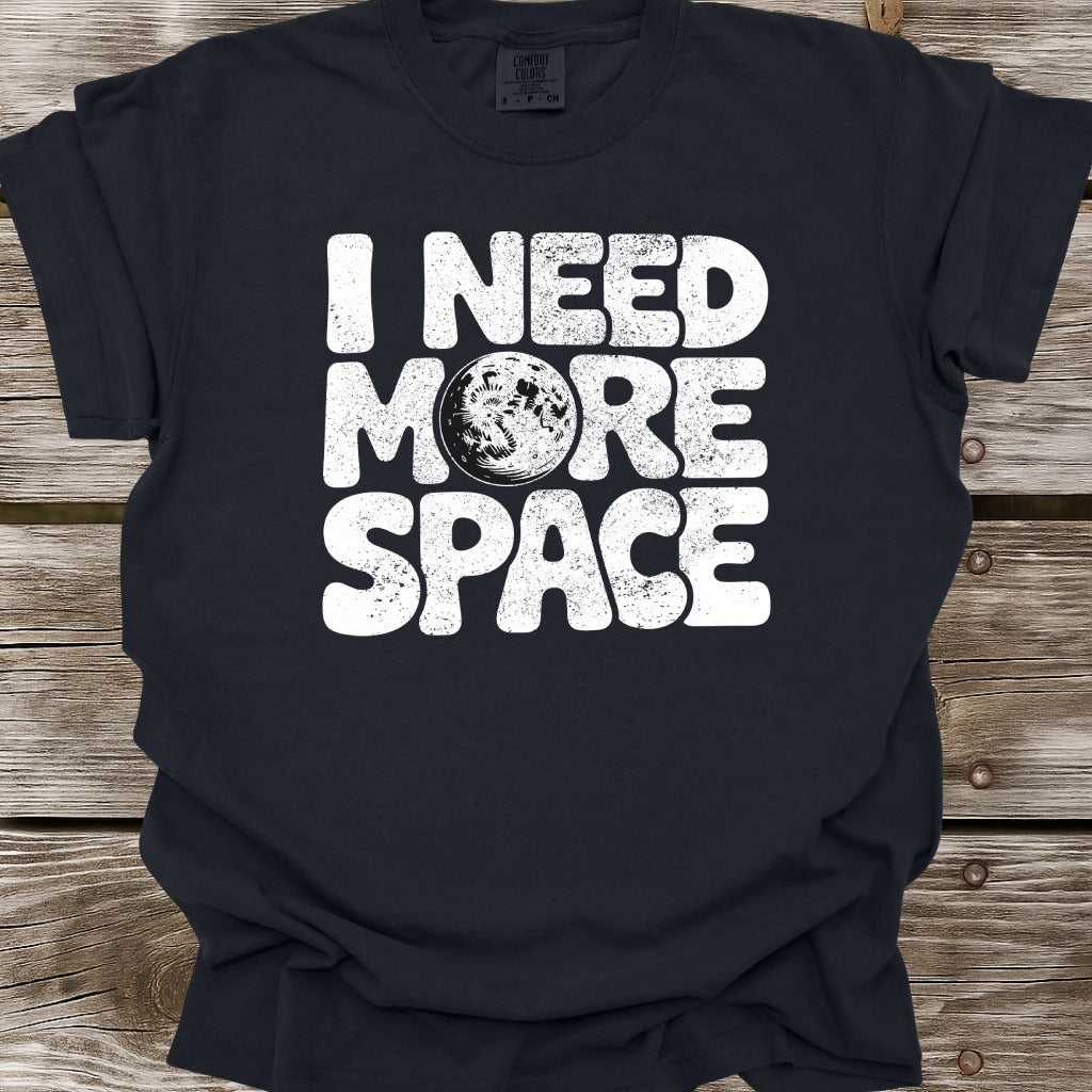 I Need More Space T-Shirt