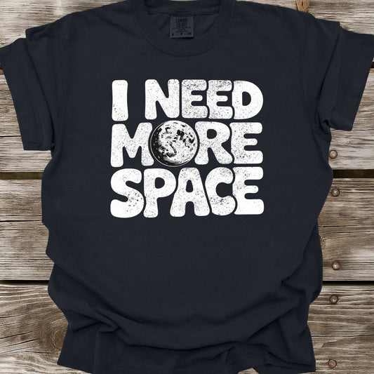 I Need More Space T-Shirt