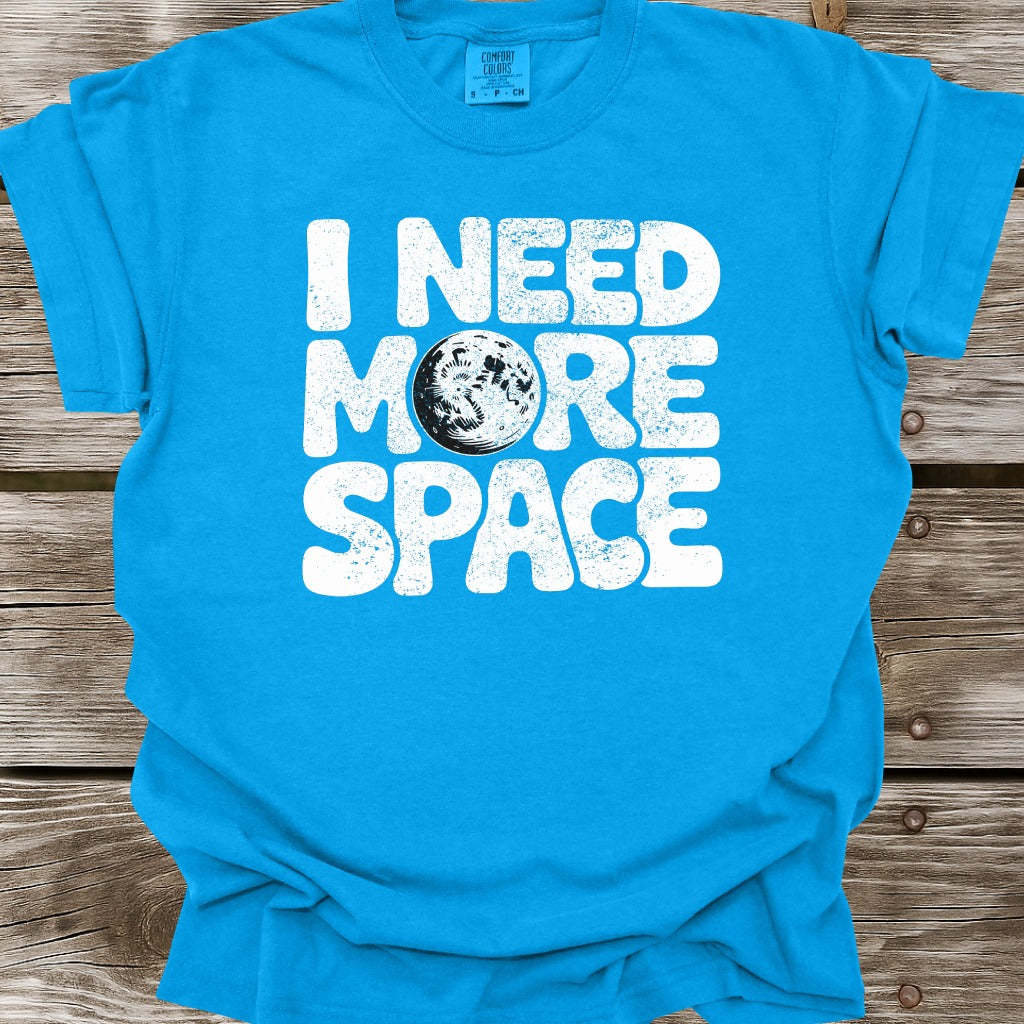 I Need More Space T-Shirt