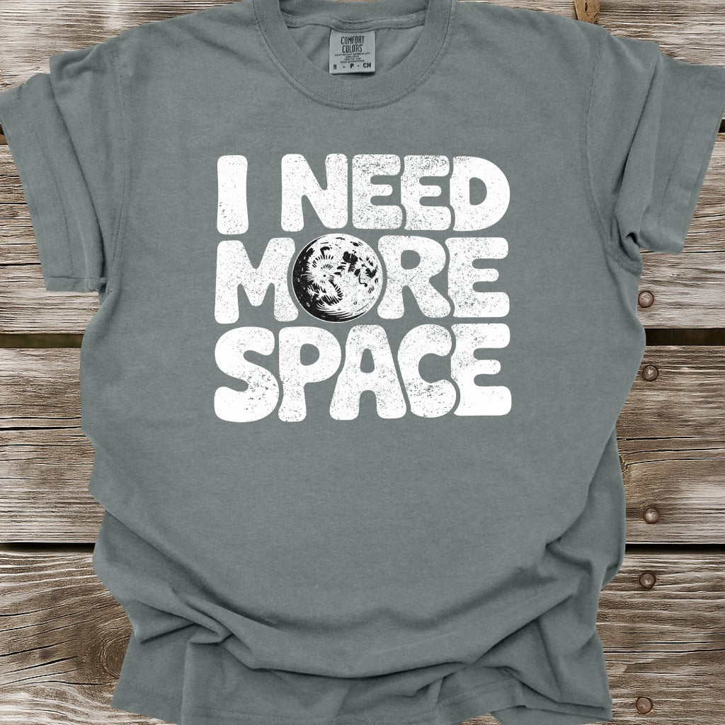 I Need More Space T-Shirt