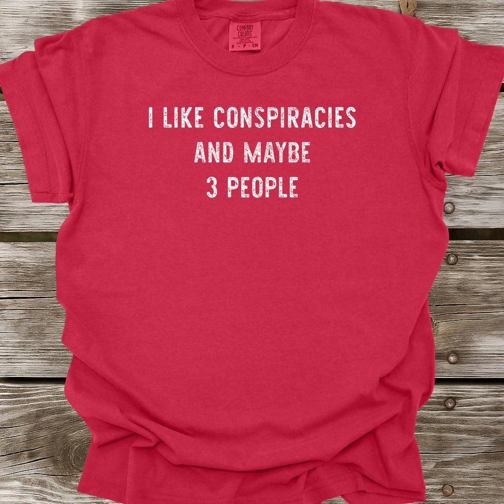 I Like Conspiracies T-Shirt