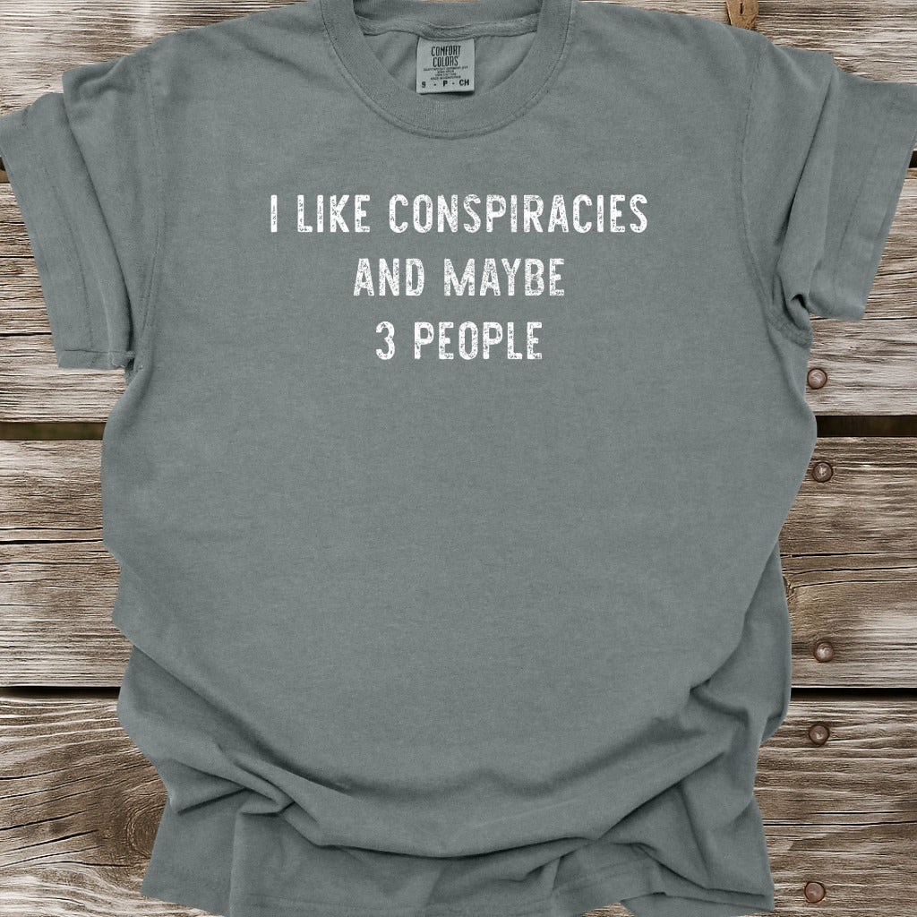 I Like Conspiracies T-Shirt