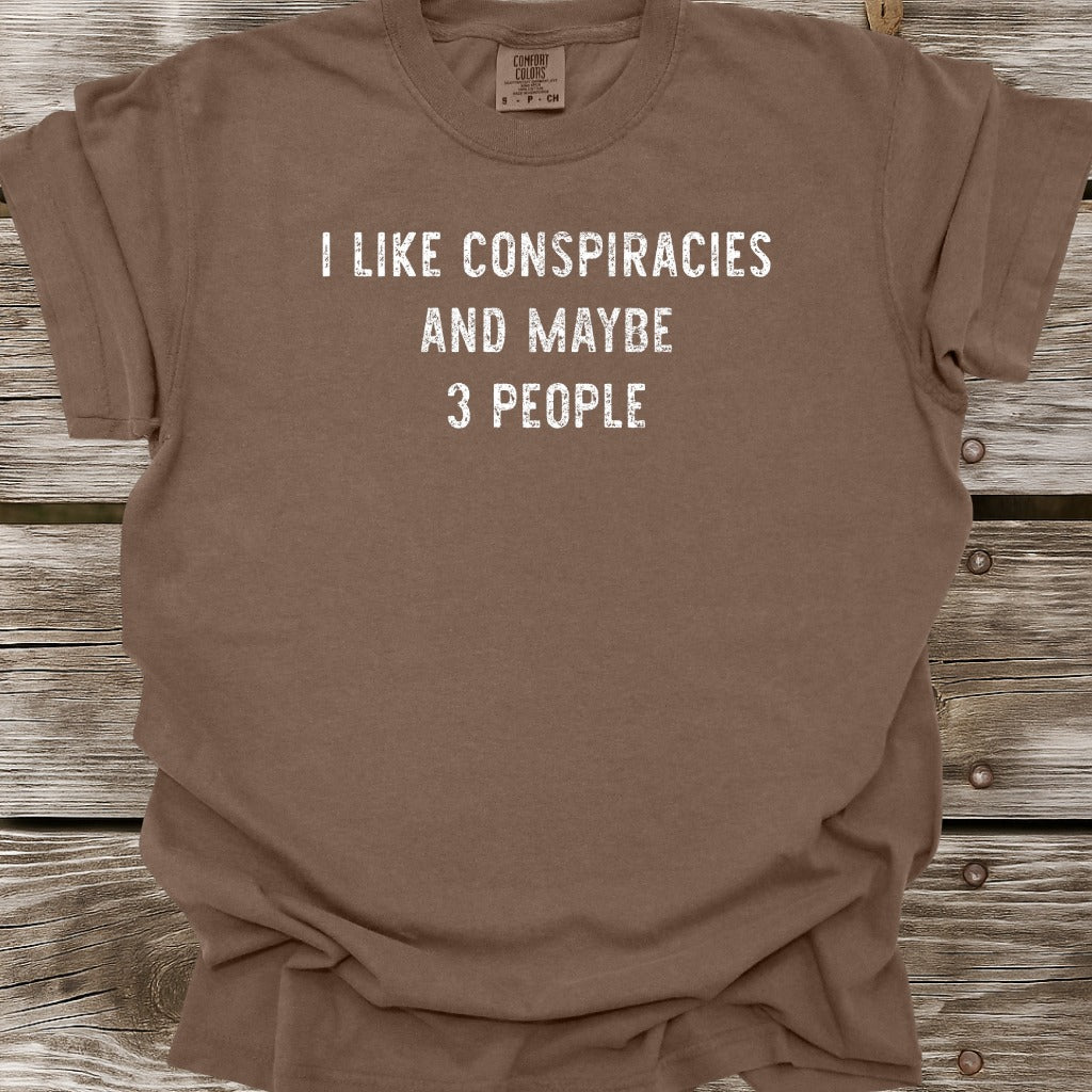 I Like Conspiracies T-Shirt