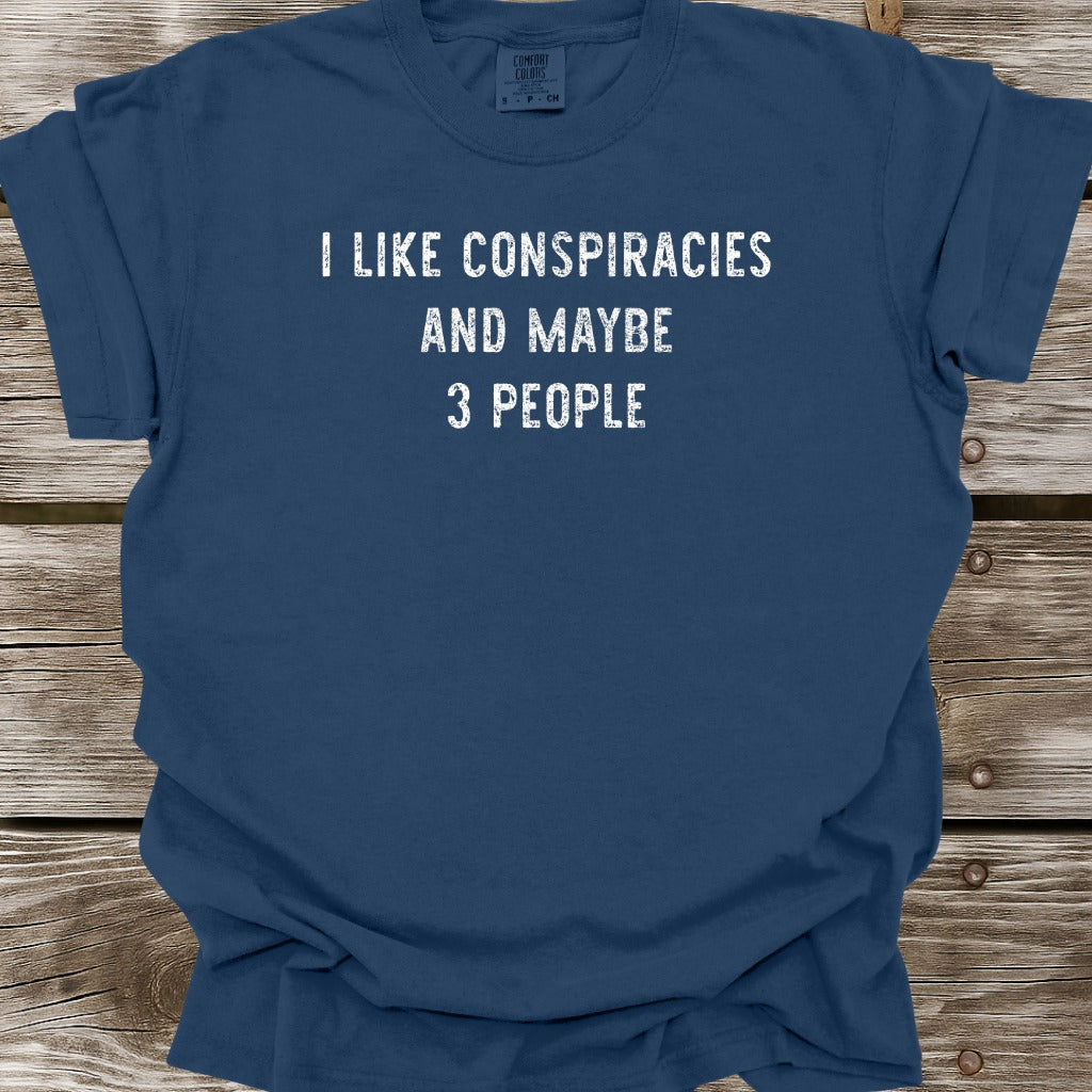 I Like Conspiracies T-Shirt