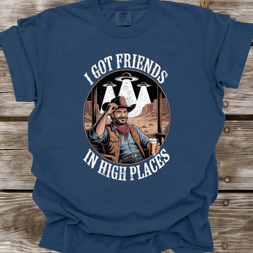 I Got Friends In High Places T-Shirt