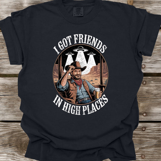 I Got Friends In High Places T-Shirt