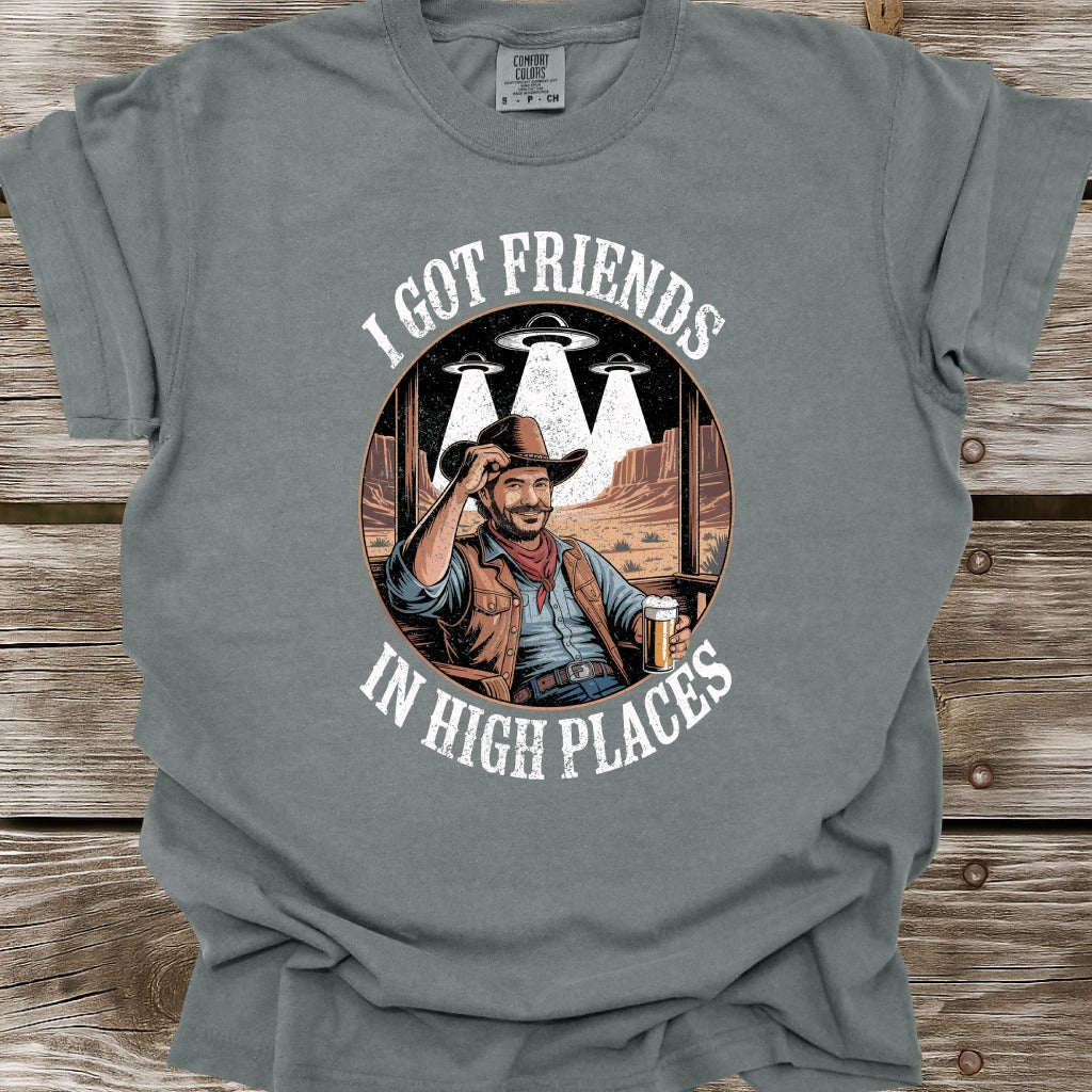 I Got Friends In High Places T-Shirt