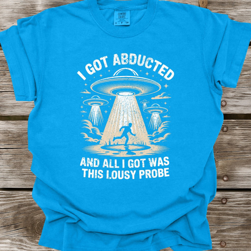 I Got Abducted T-Shirt