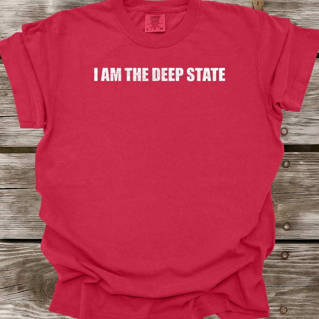 I Am The Deep State T-Shirt