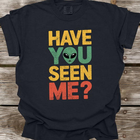 Have You Seen Me T-Shirt