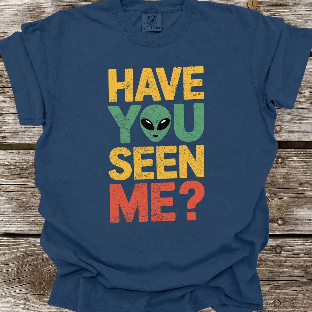 Have You Seen Me T-Shirt