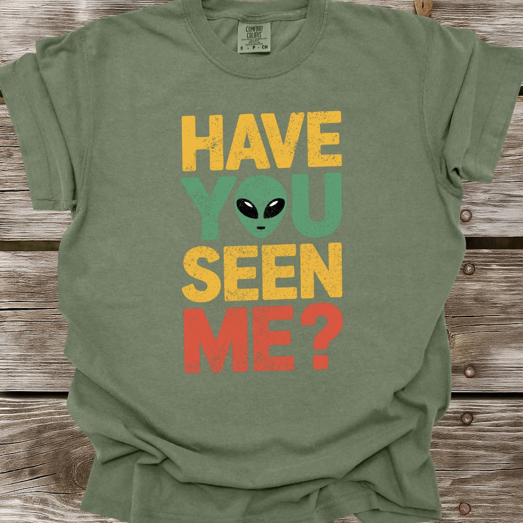 Have You Seen Me T-Shirt