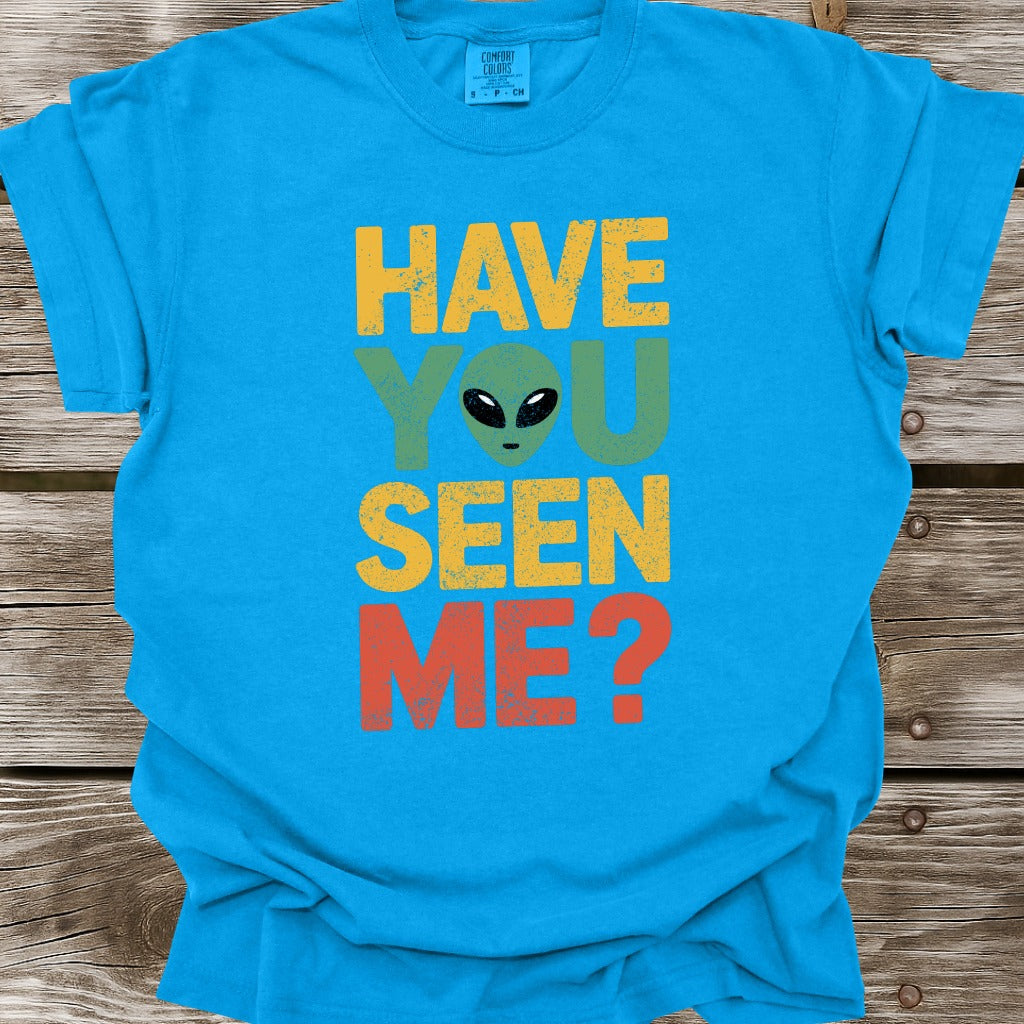 Have You Seen Me T-Shirt