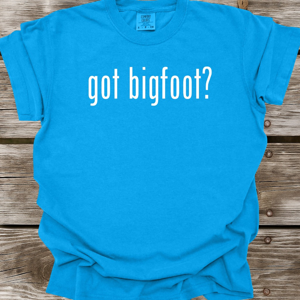Got Bigfoot T-Shirt