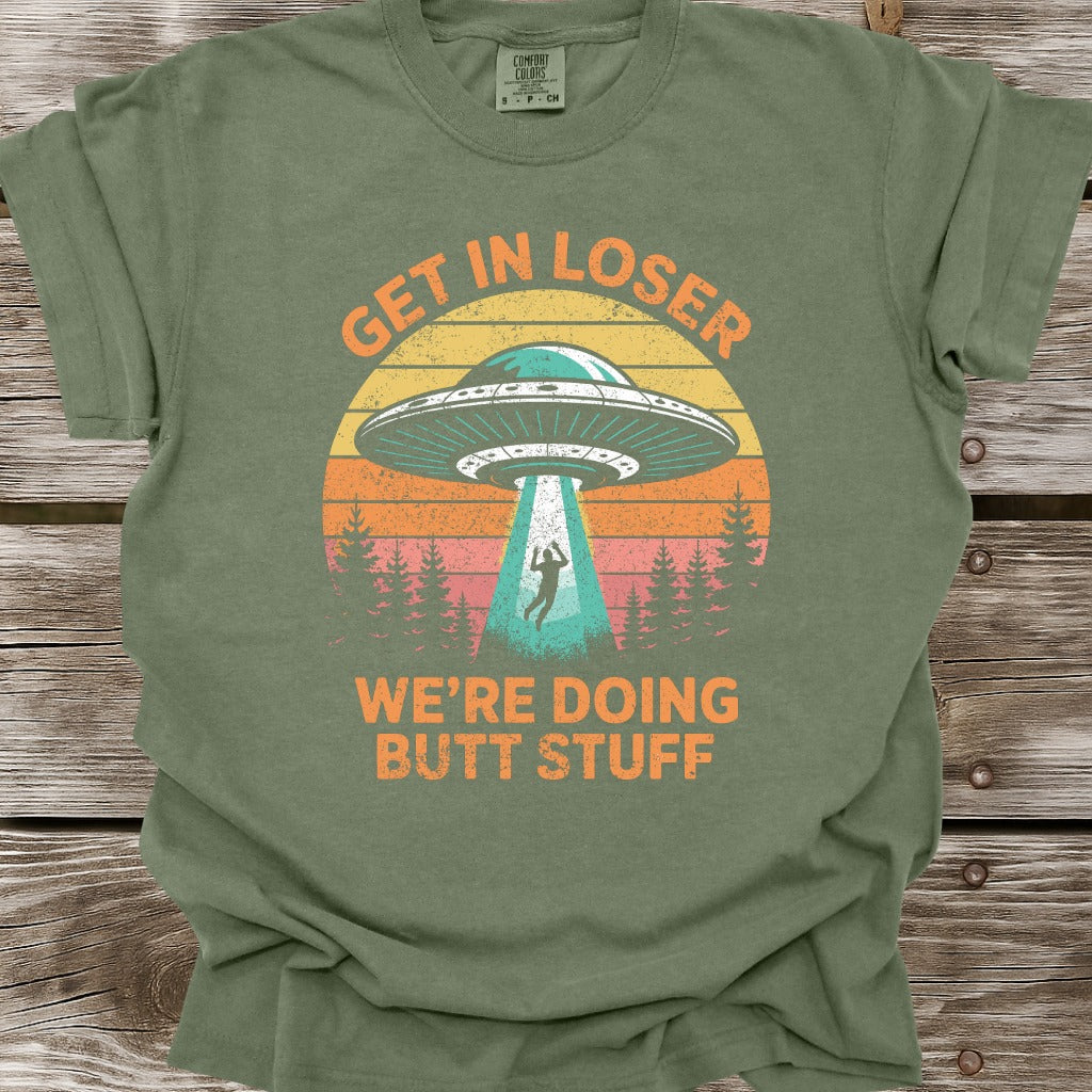 Get In Loser T-Shirt