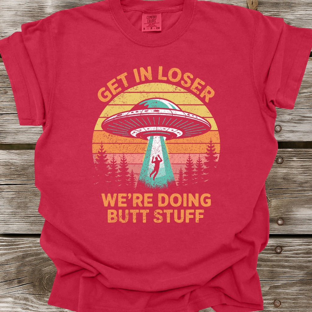 Get In Loser T-Shirt
