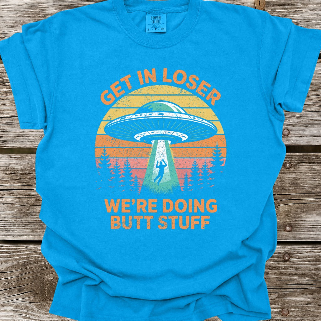 Get In Loser T-Shirt