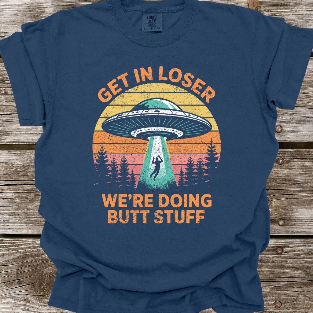 Get In Loser T-Shirt