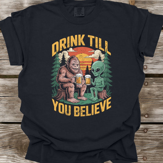 Drink Till You Believe T-Shirt