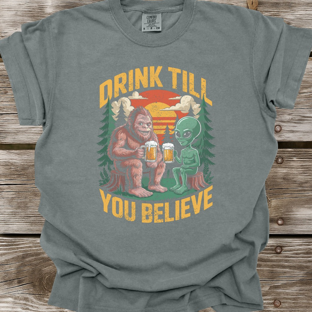 Drink Till You Believe T-Shirt