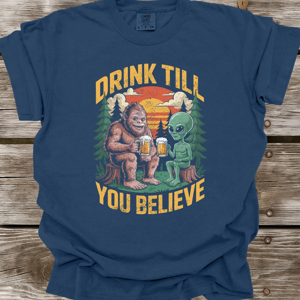 Drink Till You Believe T-Shirt