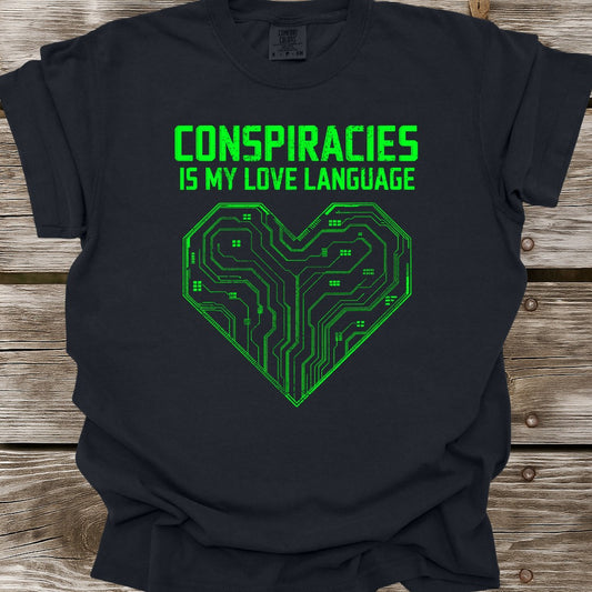 Conspiracies Is My Love Language T-Shirt