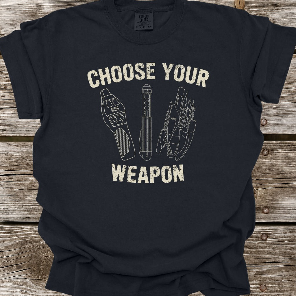 Choose Your Weapon T-Shirt