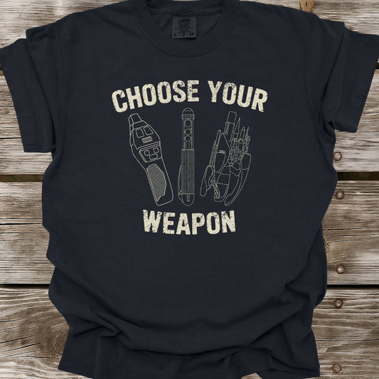 Choose Your Weapon T-Shirt