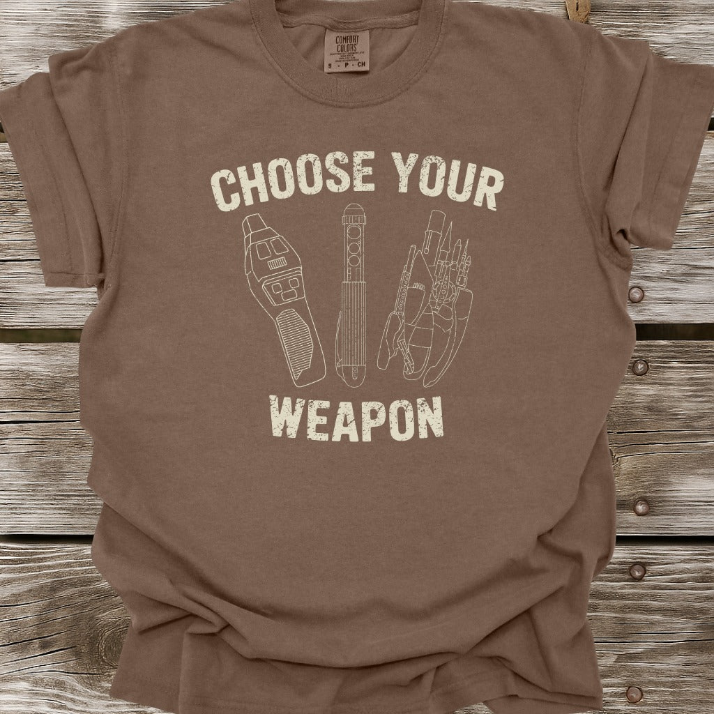 Choose Your Weapon T-Shirt