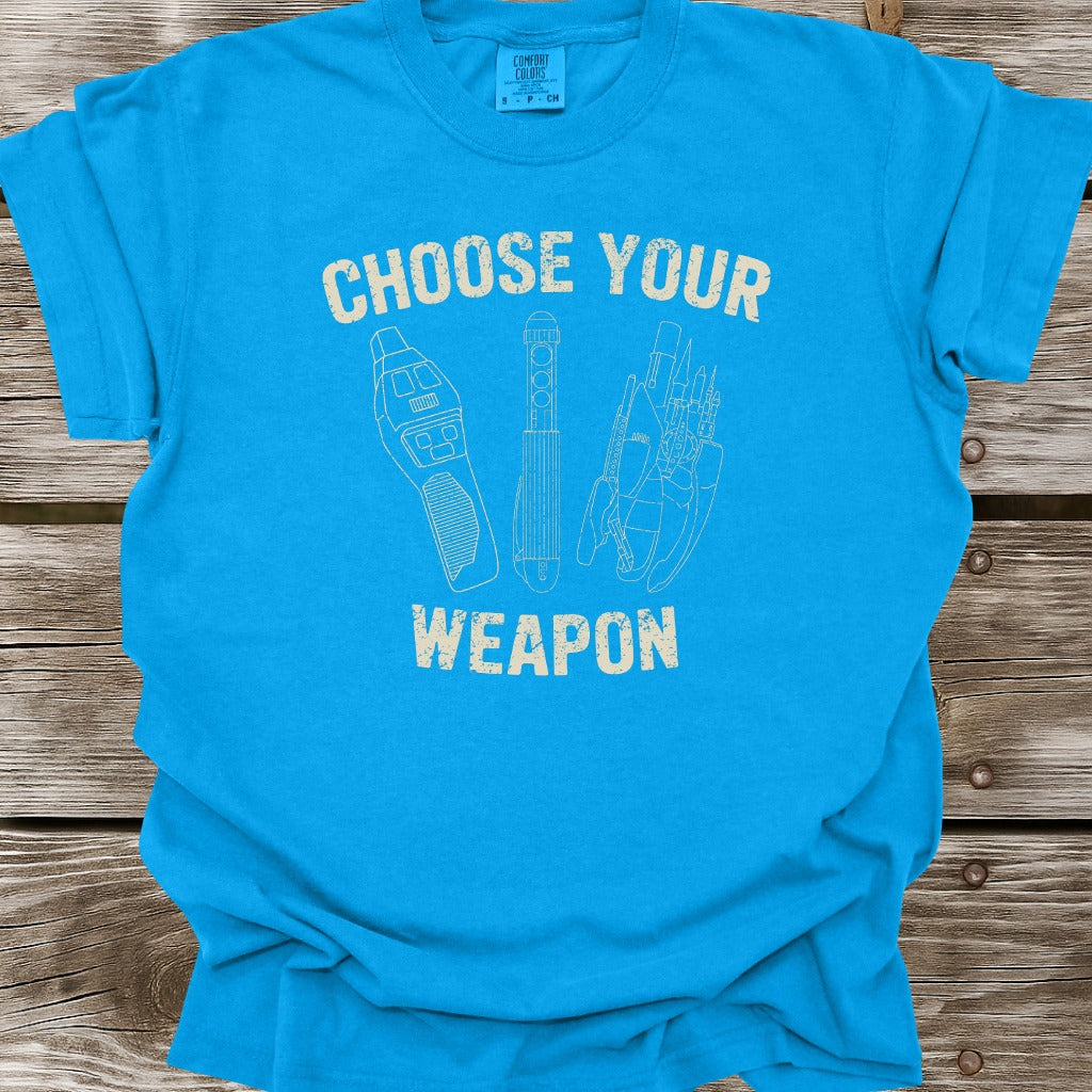 Choose Your Weapon T-Shirt