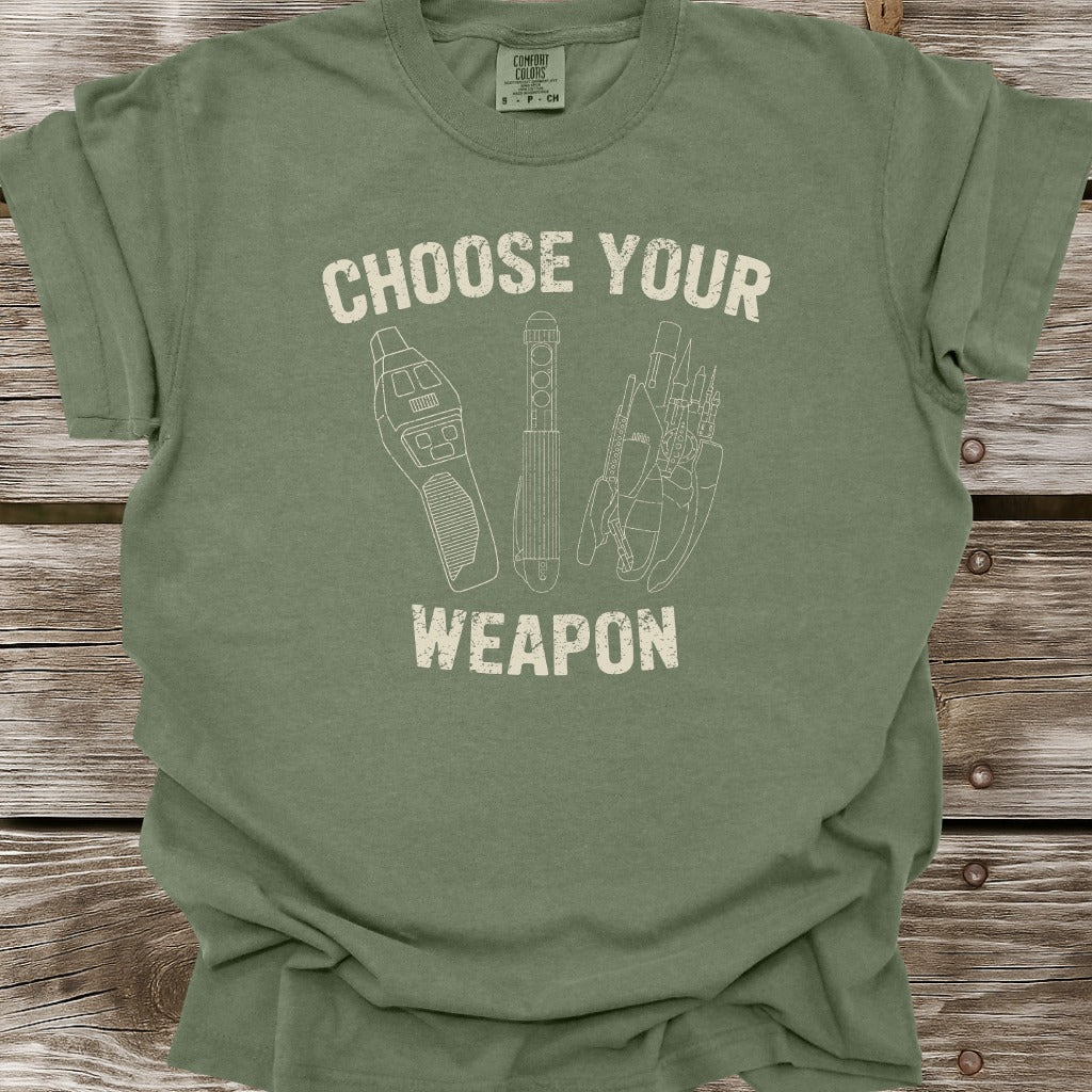 Choose Your Weapon T-Shirt
