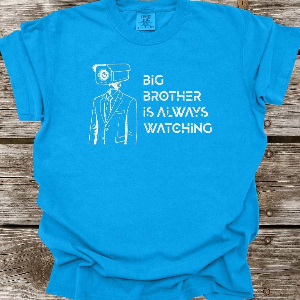 Big Brother Is Always Watching T-Shirt