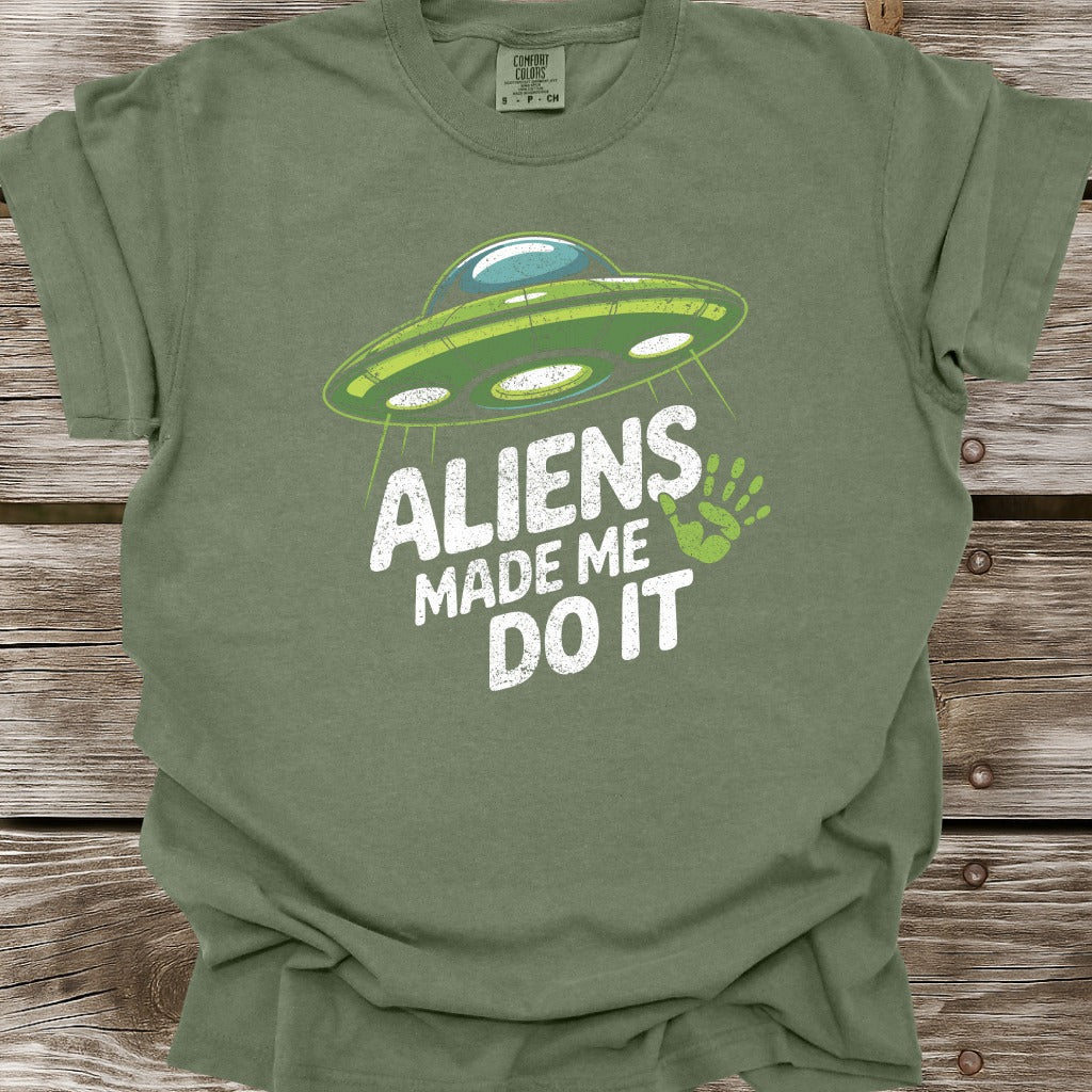 Aliens Made Me Do It T-Shirt
