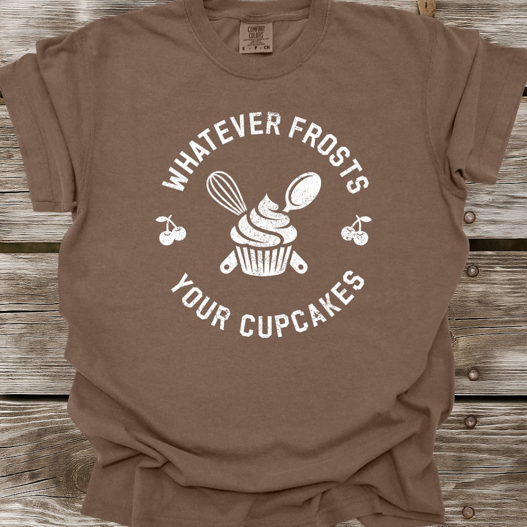 Whatever Frosts Your Cupcakes T-Shirt
