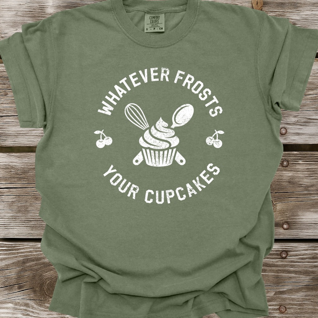 Whatever Frosts Your Cupcakes T-Shirt
