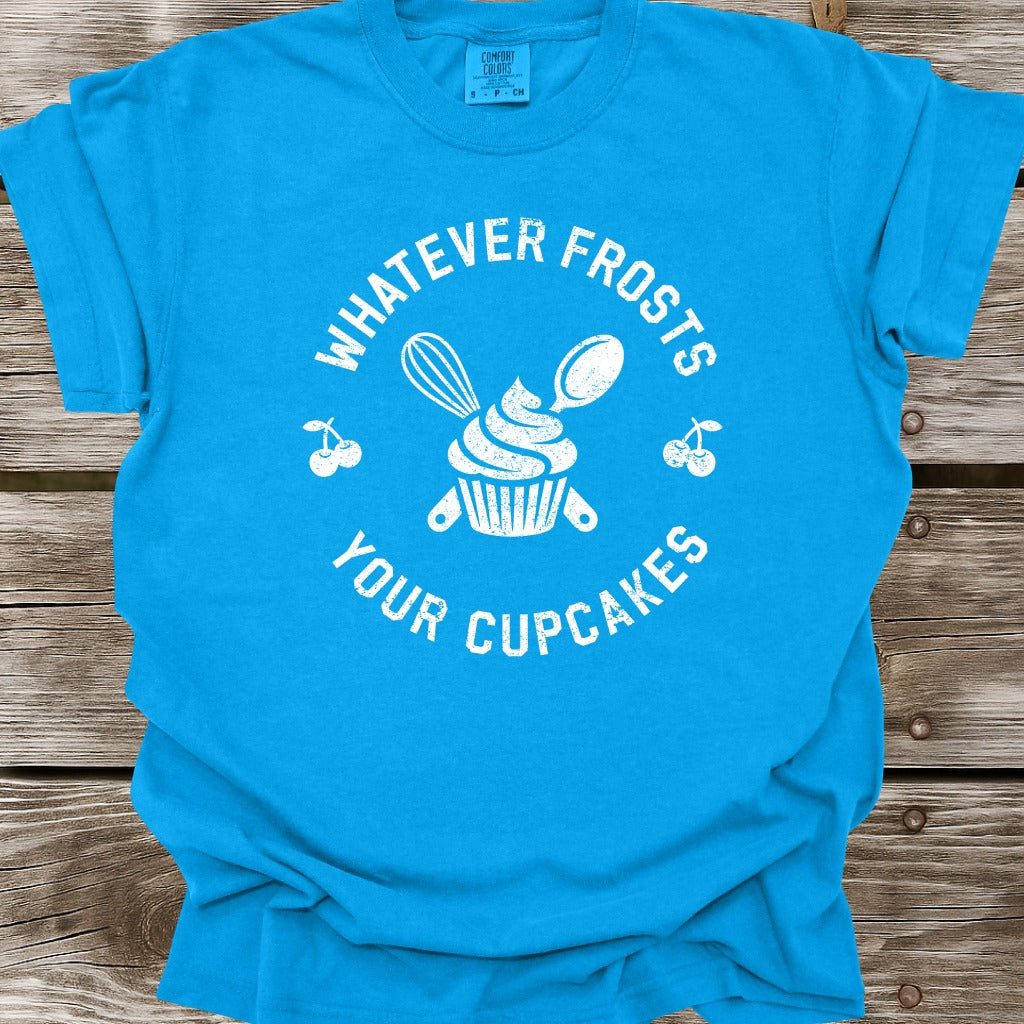 Whatever Frosts Your Cupcakes T-Shirt
