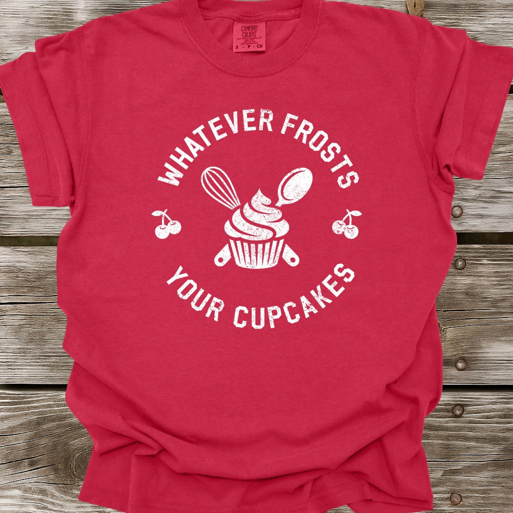 Whatever Frosts Your Cupcakes T-Shirt