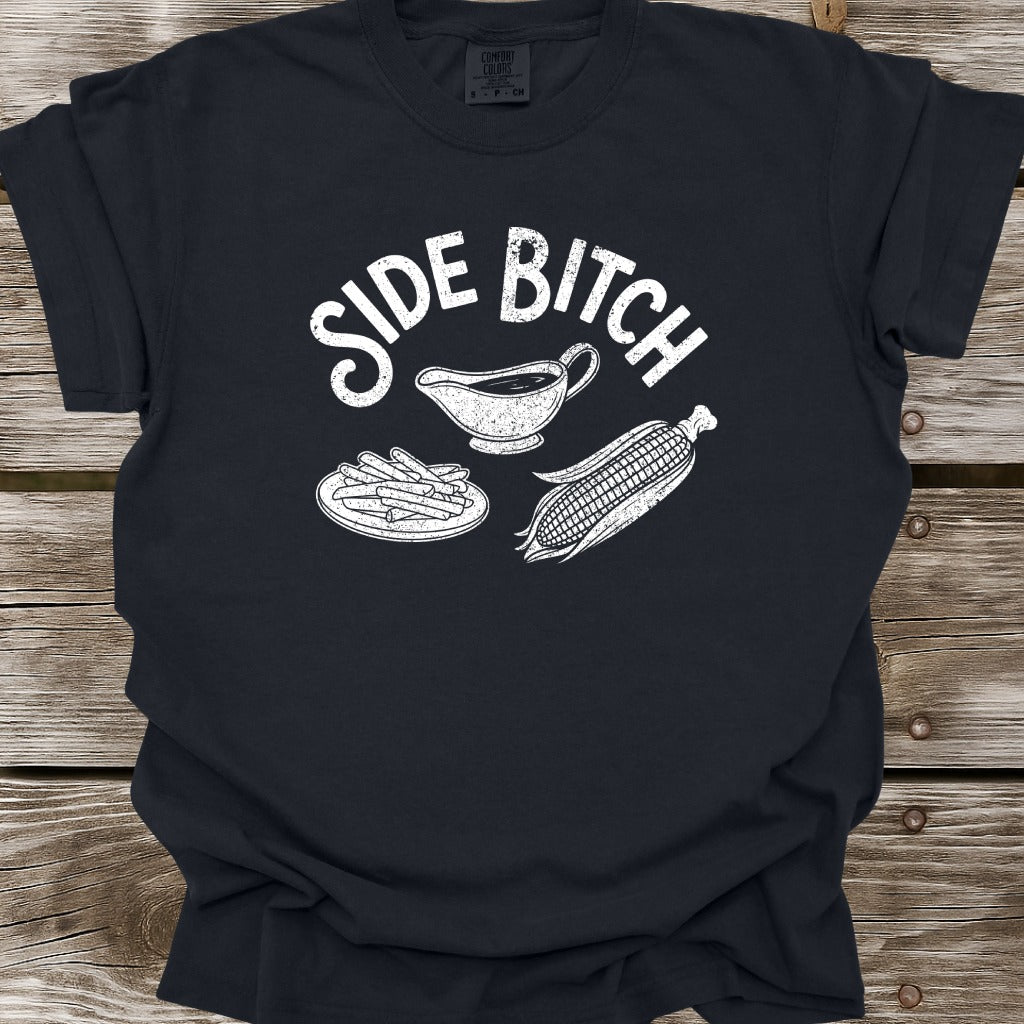 Side Bitch T-Shirt