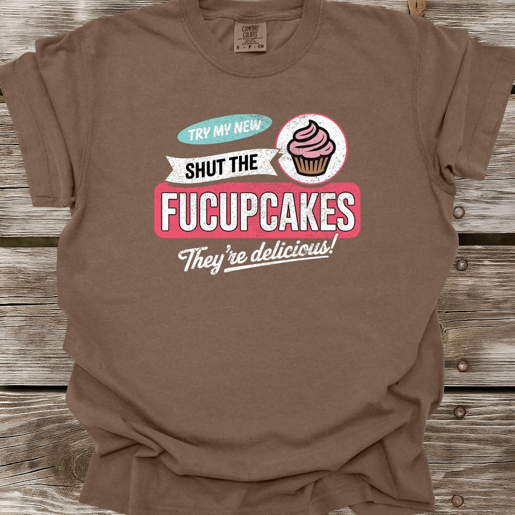 Shut The Fucupcakes T-Shirt