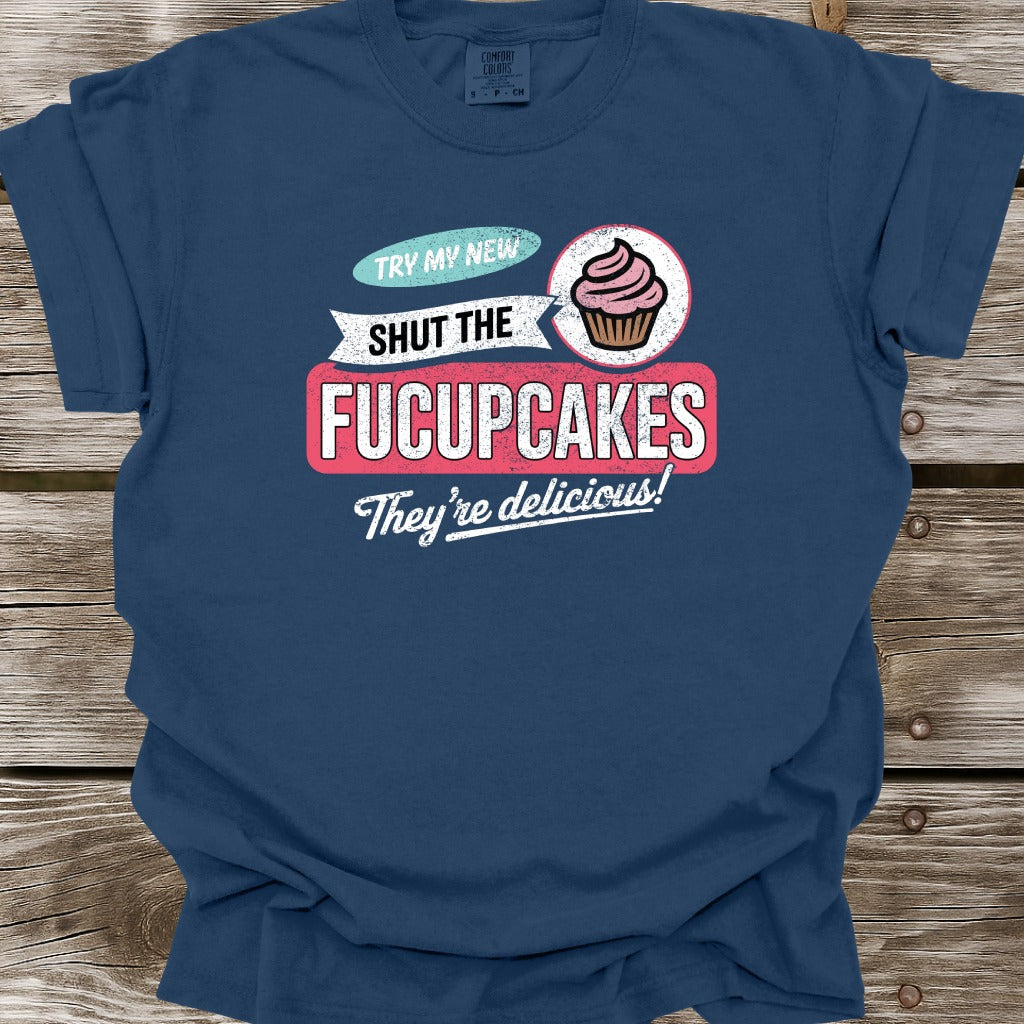 Shut The Fucupcakes T-Shirt