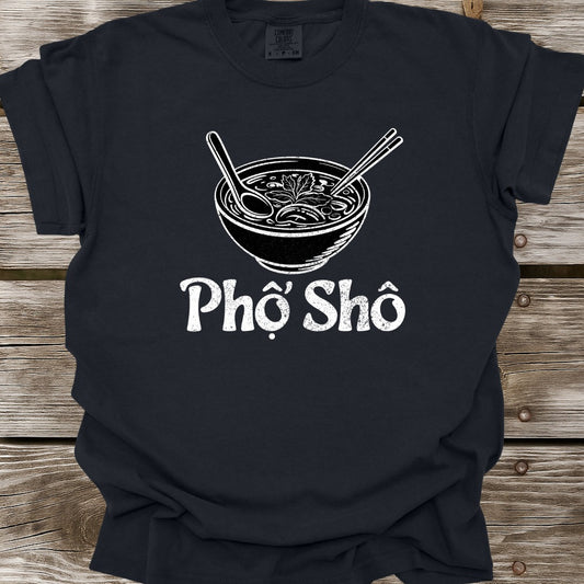 Pho Sho T-Shirt
