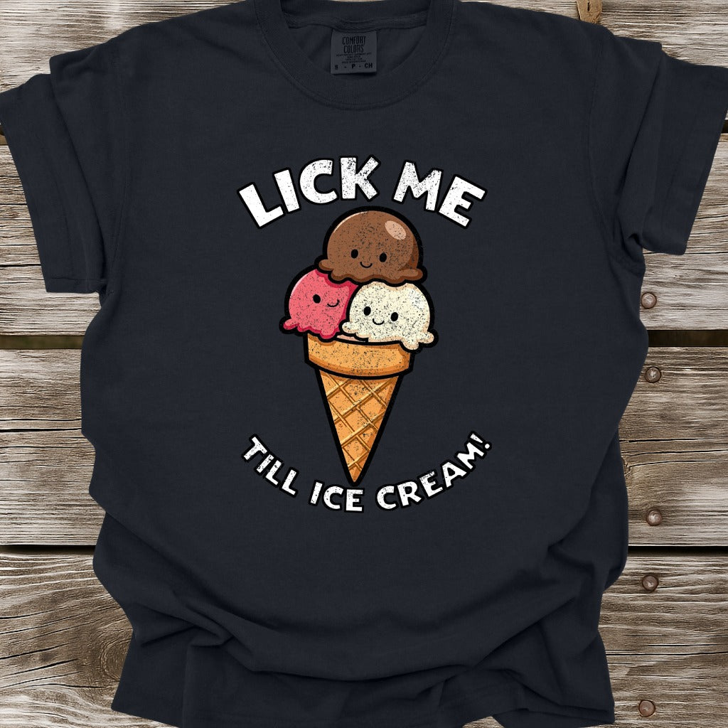Lick Me Till Ice Cream T-Shirt